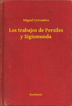 Los trabajos de Persiles y Sigismunda (eBook, ePUB) - Cervantes, Miguel