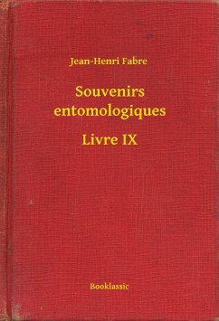 Souvenirs entomologiques - Livre IX (eBook, ePUB) - Fabre, Jean-Henri