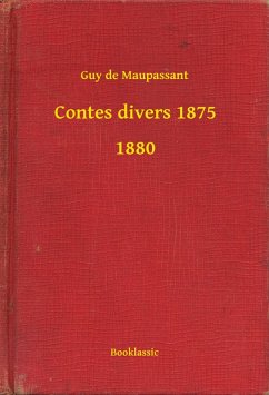 Contes divers 1875 - 1880 (eBook, ePUB) - Maupassant, Guy de