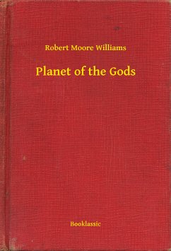 Planet of the Gods (eBook, ePUB) - Williams, Robert Moore