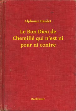 Le Bon Dieu de Chemillé qui n'est ni pour ni contre (eBook, ePUB) - Daudet, Alphonse