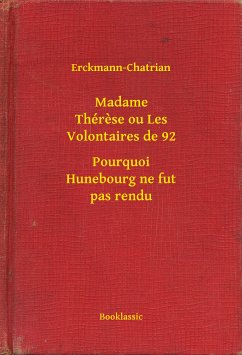 Madame Thérese ou Les Volontaires de 92 - Pourquoi Hunebourg ne fut pas rendu (eBook, ePUB) - Erckmann-Chatrian