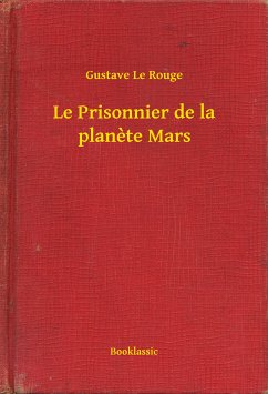 Le Prisonnier de la planete Mars (eBook, ePUB) - Rouge, Gustave Le