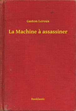 La Machine a assassiner (eBook, ePUB) - Leroux, Gaston