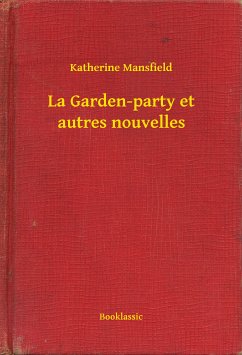 La Garden-party et autres nouvelles (eBook, ePUB) - Mansfield, Katherine