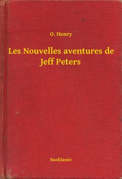 Les Nouvelles aventures de Jeff Peters (eBook, ePUB) - Henry, O.