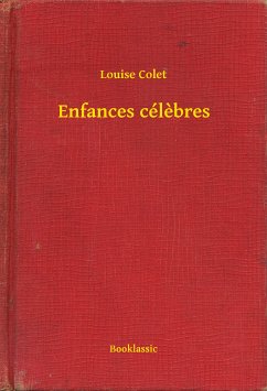 Enfances célèbres (eBook, ePUB) - Colet, Louise