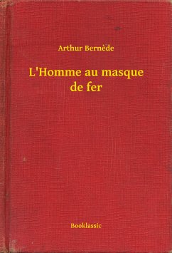 L'Homme au masque de fer (eBook, ePUB) - Bernede, Arthur