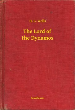 The Lord of the Dynamos (eBook, ePUB) - Wells, H. G.