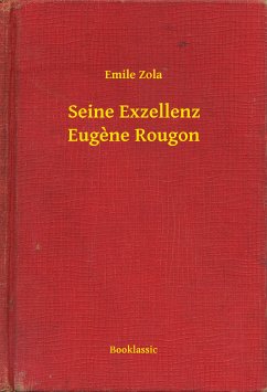 Seine Exzellenz Eugene Rougon (eBook, ePUB) - Zola, Emile