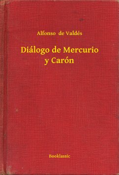 Diálogo de Mercurio y Carón (eBook, ePUB) - de Valdés, Alfonso