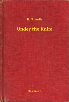 Under the Knife (eBook, ePUB) - Wells, H. G.