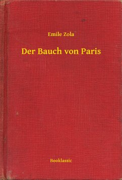 Der Bauch von Paris (eBook, ePUB) - Zola, Emile