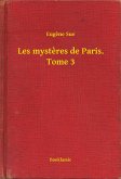 Les mysteres de Paris. Tome 3 (eBook, ePUB)