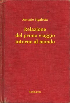 Relazione del primo viaggio intorno al mondo (eBook, ePUB) - Pigafetta, Antonio