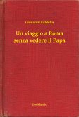 Un viaggio a Roma senza vedere il Papa (eBook, ePUB)