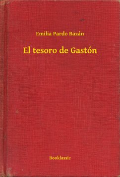 El tesoro de Gastón (eBook, ePUB) - Bazán, Emilia Pardo