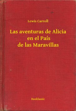 Las aventuras de Alicia en el País de las Maravillas (eBook, ePUB) - Carroll, Lewis