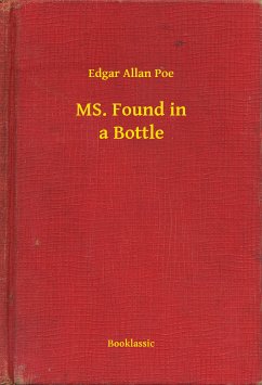 MS. Found in a Bottle (eBook, ePUB) - Poe, Edgar Allan