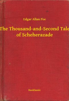 The Thousand-and-Second Tale of Scheherazade (eBook, ePUB) - Poe, Edgar Allan