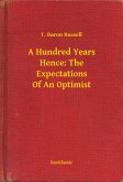A Hundred Years Hence: The Expectations Of An Optimist (eBook, ePUB)