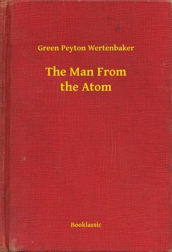 The Man From the Atom (eBook, ePUB) - Wertenbaker, Green Peyton