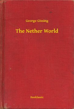 The Nether World (eBook, ePUB) - Gissing, George