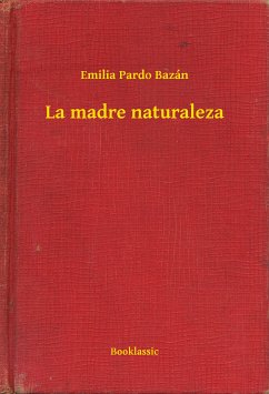 La madre naturaleza (eBook, ePUB) - Bazán, Emilia Pardo