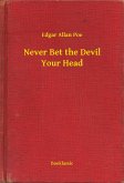 Never Bet the Devil Your Head (eBook, ePUB) Never Bet the Devil Your Head (eBook, ePUB)