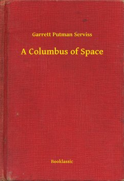 A Columbus of Space (eBook, ePUB) - Serviss, Garrett Putman
