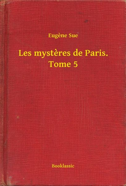 Les mysteres de Paris. Tome 5 (eBook, ePUB)