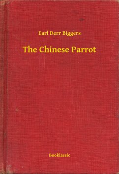 The Chinese Parrot (eBook, ePUB) - Biggers, Earl Derr