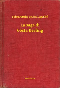 La saga di Gösta Berling (eBook, ePUB) - Lagerlöf, Selma Ottilia Lovisa