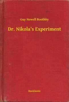 Dr. Nikola's Experiment (eBook, ePUB) - Boothby, Guy Newell