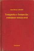 Tempesta e bonaccia : romanzo senza eroi (eBook, ePUB)