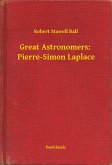 Great Astronomers: Pierre-Simon Laplace (eBook, ePUB)
