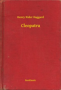 Cleopatra (eBook, ePUB) - Haggard, Henry Rider