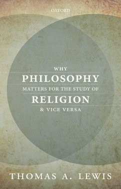 Why Philosophy Matters for the Study of Religion-and Vice Versa (eBook, PDF) - Lewis, Thomas A.