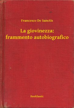 La giovinezza: frammento autobiografico (eBook, ePUB) - Sanctis, Francesco De
