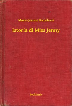 Istoria di Miss Jenny (eBook, ePUB) - Riccoboni, Marie-Jeanne