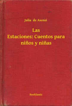 Las Estaciones: Cuentos para ninos y ninas (eBook, ePUB) - Asensi, Julia De