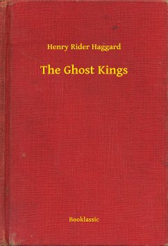 The Ghost Kings (eBook, ePUB) - Haggard, Henry Rider