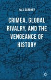Crimea, Global Rivalry, and the Vengeance of History (eBook, PDF)