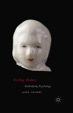 Feeling Bodies: Embodying Psychology (eBook, PDF) - Cromby, John