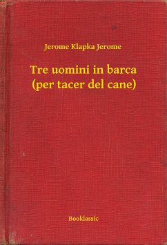 Tre uomini in barca (per tacer del cane) (eBook, ePUB) - Jerome, Jerome Klapka