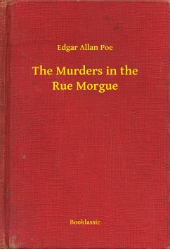 The Murders in the Rue Morgue (eBook, ePUB) - Poe, Edgar Allan