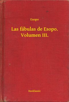 Las fábulas de Esopo. Volumen III. (eBook, ePUB) - Esopo