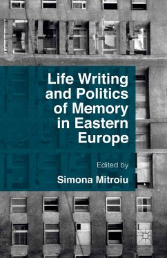 Life Writing and Politics of Memory in Eastern Europe (eBook, PDF) - Mitroiu, Simona