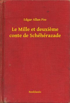 Le Mille et deuxieme conte de Schéhérazade (eBook, ePUB) - Poe, Edgar Allan