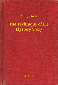 The Technique of the Mystery Story (eBook, ePUB) - Wells, Carolyn